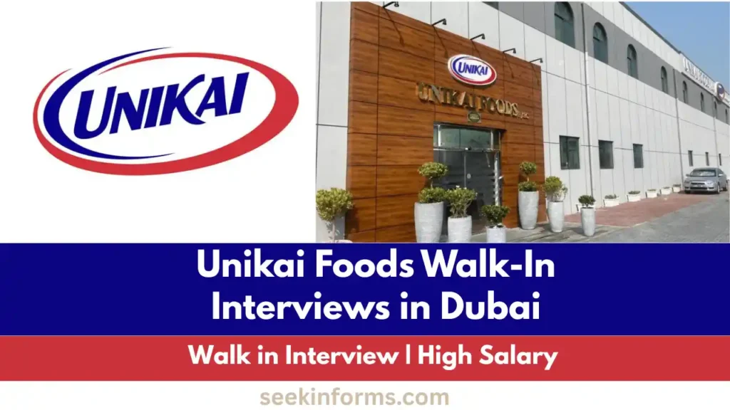 Unikai Foods Walk-In Interviews in Dubai